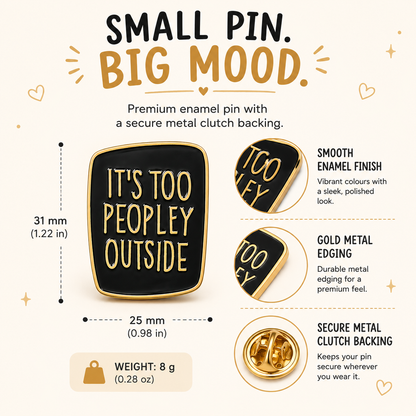 Lapel Pin (It's too peopley outside)